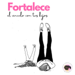 Fortalece el vínculo con tus hijos