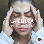 La Culpa en la Maternidad