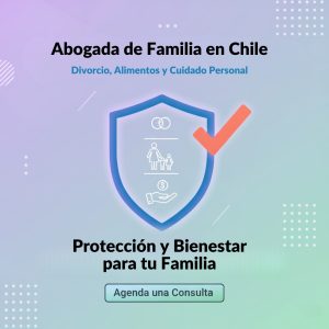 Abogada de Familia en Chile | Divorcio, Alimentos y Cuidado Personal